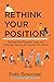 Rethink Your Position: Reshape Your Exercise, Yoga, and Everyday Movement, One Part at a Time