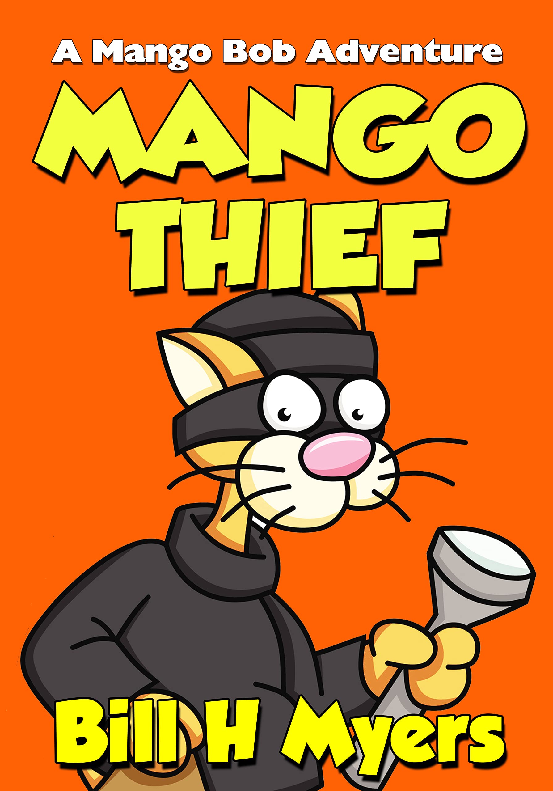 Mango Thief: A Mango Bob Adventure (Kindle Edition)