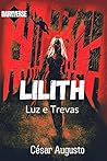 Lilith : Luz e Trevas (DarkVerse) (Portuguese Edition) Lilith : Luz e Trevas (DarkVerse) (Portuguese Edition)