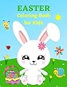 Easter Coloring Book: Easy Colouring books for Toddlers Preschoolers & Kindergarten Ages 2-5 | Easter Basket Stuffers for Kids