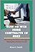 HOW TO WIN MORE CONTRACTS IN 2023: Subtitle: "Maximizing Your Chances: writing to win more customers and clients, Persuasive business proposals, and Strategies for Winning More Contracts in 2023"