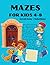 MAZES FOR KIDS 4-8 Level Easy + Solutions by Jillian Horton