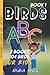 Birds ABC For Kids: Book 1....
