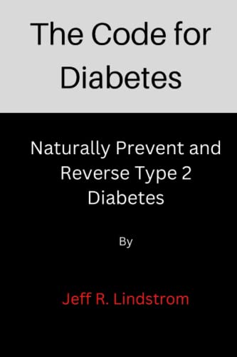The Code for Diabetes: Naturally Prevent and Reverse Type 2 Diabetes