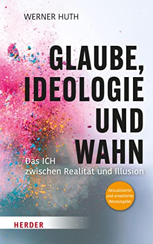 Glaube, Ideologie und Wahn: Der Mensch zwischen Realität und Illusion (Kindle Edition)