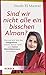 Sind wir nicht alle ein bisschen Alman?: Warum wir mit der Integration schon weiter sind und keine Identitätskrisen brauchen (German Edition)
