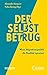 Der Selbstbetrug: Wenn Migrationspolitik die Realität ignoriert (German Edition)