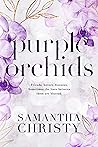 Purple Orchids by Samantha Christy