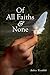 Of All Faiths & None (The Castle Drogo Series)