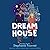 Dream House (The Dream House Series)
