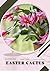 Easter Cactus: Plant Guide