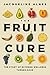 The Fruit Cure: The Story of Extreme Wellness Turned Sour