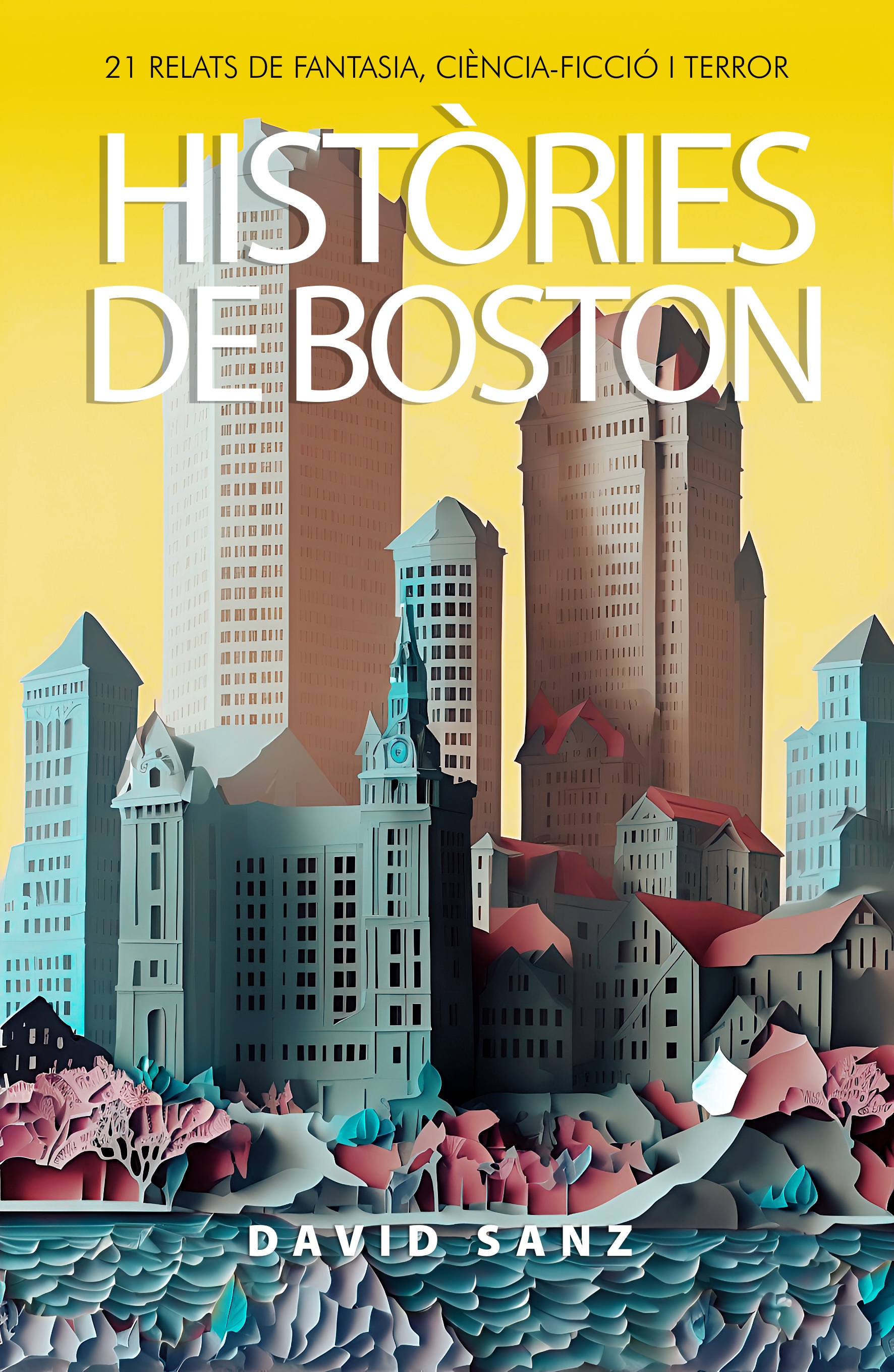 Històries de Boston: 21 relats de fantasia, ciència-ficció i terror (Catalan Edition)