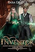 Inventor: Elven Alliance Collected Stories Volume Two