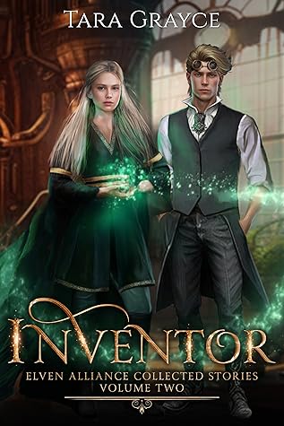 Inventor: Elven Alliance Collected Stories Volume Two (Elven Alliance)