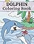 Dolphin Coloring Book by James M. Jones