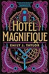 Hotel Magnifique by Emily J. Taylor