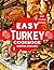 Easy Turkey Cookbook: 200 T...