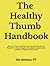 The Healthy Thumb Handbook:...