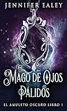 El mago de ojos pálidos (El amuleto oscuro, #1)