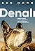 Denali: A História De Um Homem, Um Cachorro E Uma Amizade Que Salvou A Vida Dos Dois