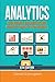 Analytics: Data Science, Data Analysis and Predictive Analytics for Business