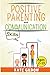 Positive Parenting and Comm...