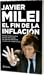 El fin de la inflación by Javier Milei