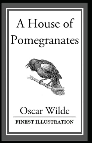 A House of Pomegranates: Finest Illustration