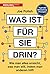 Was ist für sie drin?: Wie man alles erreicht, indem man anderen hilft (German Edition)