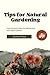 Tips for Natural Gardening:...