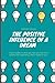 The positive influence of a dream: A quick guide to show you how you can live a positive life inspired by what's inside of you.