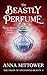 The Beastly Perfume