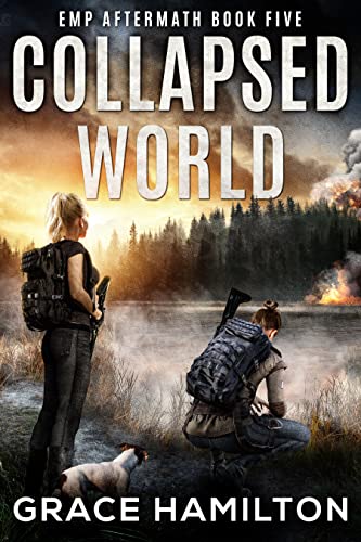 Collapsed World: A Post-Apocalyptic EMP Saga Filled With Fascinating Characters & Prepper Info (Kindle Edition)