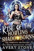 Rise of the Howling Shadowborns: The Complete Collection