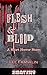 Flesh & Blood: A Short Extr...