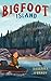 Bigfoot Island by Roderick O'Grady