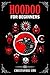 HOODOO FOR BEGINNERS: A Pra...