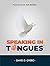 SPEAKING IN TONGUES by David Gyebo