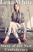 Duped: (Slave of the New Confederacy Book 1) 