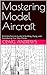 Mastering Model Aircraft by Craig Andrews