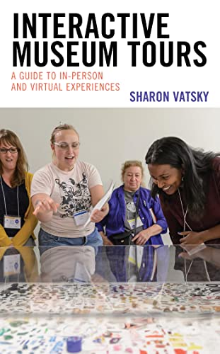 Interactive Museum Tours: A Guide to In-Person and Virtual Experiences (Kindle Edition)