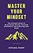 Master Your Mindset: The Ul...