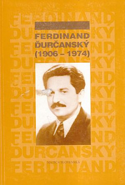 Ferdinand Ďurčanský (1906 - 1974)