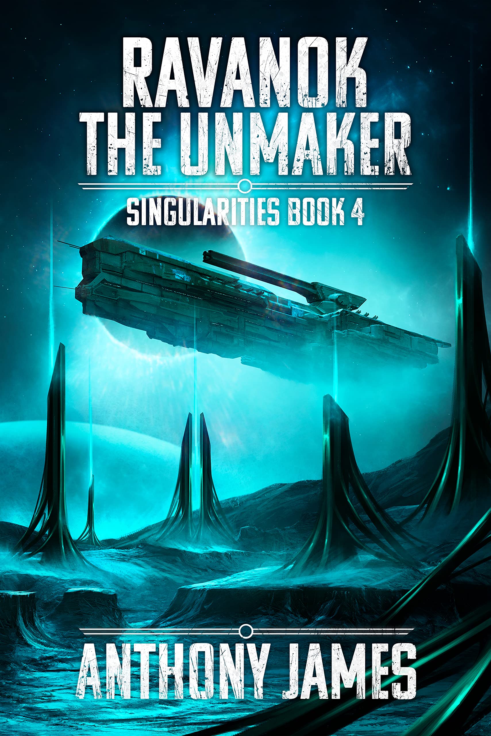Ravanok the Unmaker (Singularities Book 4)
