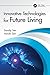 Innovative Technologies for Future Living by Sandip Sen