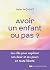 Avoir un enfant ou pas ? - ...