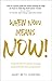 When Now, Means Now!: A handbook for career change, advancement, and progression