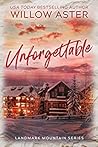Unforgettable by Willow Aster Unforgettable by Willow Aster