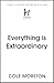 Everything is Extraordinary: True stories about how we live, love and pay attention